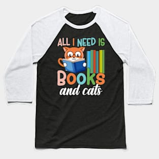 All I Need Is Books And Cats Cute Bookworm Cat Baseball T-Shirt